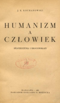 Humanizm a człowiek : spostrzeżenia i drogowskazy