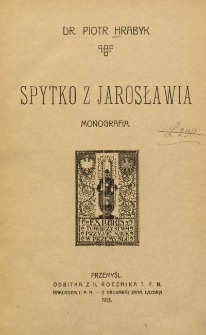 Spytko z Jarosławia : monografia