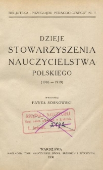 Dzieje Stowarzyszenia Nauczycielstwa Polskiego : (1905-1919)