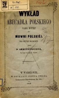 Wykład abecadła polskiego jako wstęp do mowni polskiéj: dla użytku młodzieży