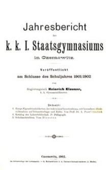 Jahresbericht des k. k. I. Staatsgymnasiums in Czernowitz am Schlusse des Schuljahres 1901/1902