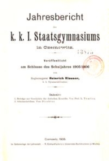 Jahresbericht des k. k. I. Staatsgymnasiums in Czernowitz am Schlusse des Schuljahres 1905/1906