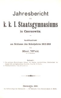 Jahresbericht des k. k. I. Staatsgymnasiums in Czernowitz am Schlusse des Schuljahres 1912/1913