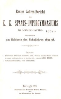 Erster Jahres-Bericht des k. k. Staats-Untergymnasiums in Czernowitz am Schlusse des Schuljahres 1897/98