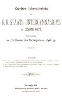 Zweiter Jahresbericht des k. k. Staats-Untergymnasiums in Czernowitz am Schlusse des Schuljahres 1898/99