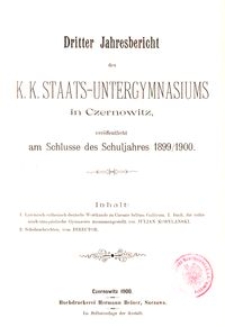 Dritter Jahresbericht des k. k. Staats-Untergymnasiums in Czernowitz am Schlusse des Schuljahres 1899/1900