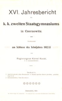 XVI. Jahresbericht des k. k. zweiten Staatsgymnasiums in Czernowitz am Schlusse des Schuljahres 1912/13