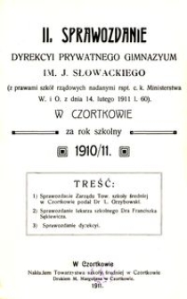 II. Sprawozdanie Dyrekcyi Prywatnego Gimnazyum im. J. Słowackiego w Czortkowie za rok szkolny 1910/11
