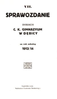 VII. Sprawozdanie Dyrekcyi c. k. Gimnazyum w Dębicy za rok szkolny 1913/14