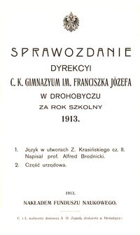 Sprawozdanie Dyrekcyi c. k. gimnazyum im. Franciszka Józefa w Drohobyczu za rok szkolny 1913