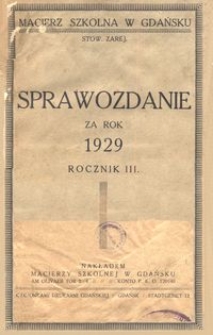 Sprawozdanie za rok 1929 : Rocznik III. / Macierz Szkolna w Gdańsku