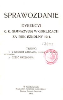 Sprawozdanie Dyrekcyi C. K. Gimnazyum w Gorlicach za rok szkolny 1914