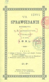 VII. Sprawozdanie Dyrekcyi c. k. gimnazyum w Jarosławiu za rok szkolny 1891