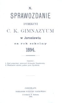 X. Sprawozdanie Dyrekcyi C. K. Gimnazyum w Jarosławiu za rok szkolny 1894