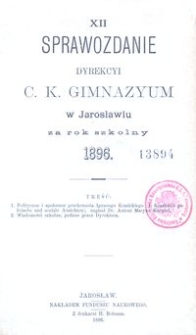XII. Sprawozdanie Dyrekcyi C. K. Gimnazyum w Jarosławiu za rok szkolny 1896