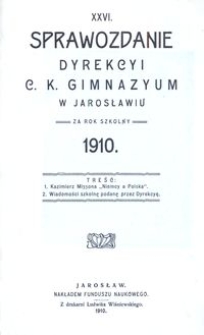 XXVI. Sprawozdanie Dyrekcyi C. K. Gimnazyum w Jarosławiu za rok szkolny 1910