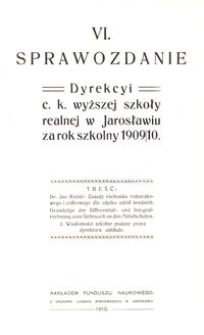 VI. Sprawozdanie Dyrekcyi c. k. wyższej szkoły realnej w Jarosławiu za rok szkolny 1909/10