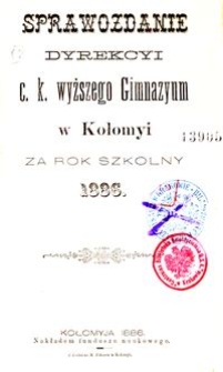 Sprawozdanie Dyrekcyi c. k. wyższego Gimnazyum w Kołomyi za rok szkolny 1886