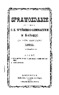 Sprawozdanie Dyrekcyi c. k. wyższego gimnazyum w Kołomyi za rok szkolny 1882