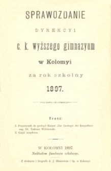 Sprawozdanie Dyrekcyi c. k. wyższego gimnazyum w Kołomyi za rok szkolny 1897