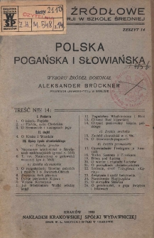 Polska pogańska i słowiańska / wyboru źródeł dokonał Aleksander Brückner