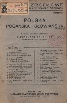 Polska pogańska i słowiańska / wyboru źródeł dokonał Aleksander Brückner