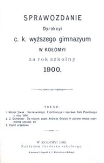 Sprawozdanie Dyrekcyi c. k. wyższego gimnazyum w Kołomyi za rok szkolny 1900