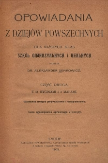 Opowiadania z dziejów powszechnych dla niższych klas szkół gimnazyalnych i realnych. Cz. 2