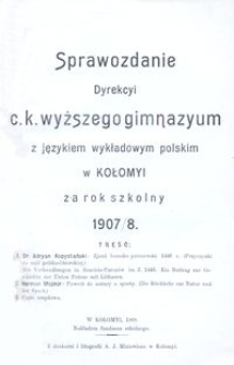 Sprawozdanie Dyrekcyi c. k. wyższego gimnazyum z językiem wykładowym polskim w Kołomyi za rok szkolny 1907/8