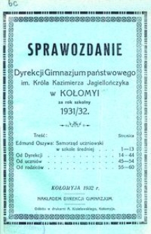 Sprawozdanie Dyrekcji Gimnazjum państwowego im. Króla Kazimierza Jagiellończyka w Kołomyi za rok szkolny 1931/32