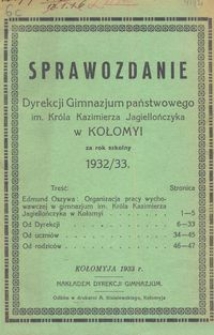 Sprawozdanie Dyrekcji Gimnazjum państwowego im. Króla Kazimierza Jagiellończyka w Kołomyi za rok szkolny 1932/33