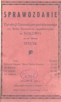 Sprawozdanie Dyrekcji Gimnazjum państwowego im. Króla Kazimierza Jagiellończyka w Kołomyi za rok szkolny 1933/34