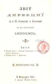 Zvìt direkciï c. k. II. gìmnaziï v Kolomiï za rìk škìlʹnij 1900/1901