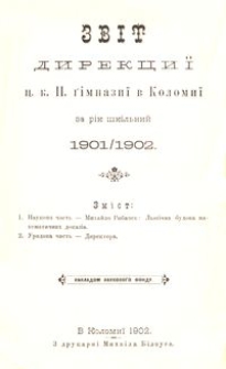 Zvìt direkciï c. k. II. gìmnaziï v Kolomiï za rìk škìlʹnij 1901/1902