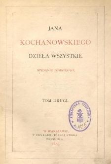 Jana Kochanowskiego dzieła wszystkie. T. 2