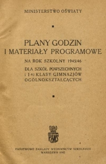 Plany Godzin i Programy Przejściowe : na rok szkolny 1945-1946 dla szkół powszechnych