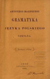 Antoniego Małeckiego Gramatyka języka polskiego : szkolna