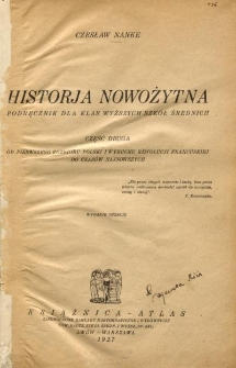 Historja nowożytna : podręcznik dla klas wyższych szkół średnich. Cz. 2, Od pierwszego rozbioru Polski i wybuchu rewolucji francuskiej do czasów najnowszych