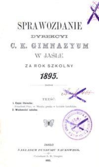 Sprawozdanie Dyrekcyi C. K. Gimnazyum w Jaśle za rok szkolny 1895
