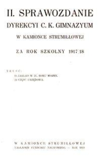 II. Sprawozdanie Dyrekcyi C. K. Gimnazyum w Kamionce Strumiłłowej za rok szkolny 1917/18