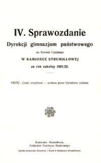 IV. Sprawozdanie Dyrekcji gimnazjum państwowego im. Kornela Ujejskiego w Kamionce Strumiłłowej za rok szkolny 1921/22