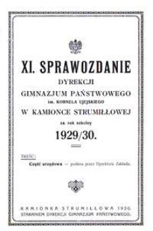 XI. Sprawozdanie Dyrekcji Gimnazjum Państwowego im. Kornela Ujejskiego w Kamionce Strumiłłowej za rok szkolny 1929/30