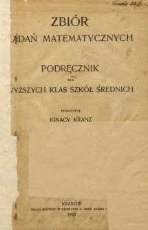 Zbiór zadań matematycznych : podręcznik dla wyższych klas szkół średnich