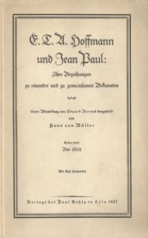 E. T. A. Hoffmann und Jean Paul, Minna Doerffer und Caroline Richter, Helmina von Chézy und Adelheid von Bassewitz : ihre Beziehungen zu einander und zu gemeinsamen Bekanten im Rahmen der Zeitgeschichte