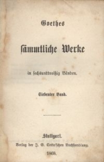 Goethes sämmtliche Werke : in sechsunddreißich Bänden. Bd. 7