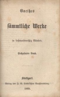 Goethes sämmtliche Werke : in sechsunddreißich Bänden. Bd. 16