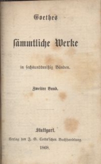 Goethes sämmtliche Werke : in sechsunddreißich Bänden. Bd. 2