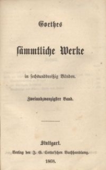 Goethes sämmtliche Werke : in sechsunddreißich Bänden. Bd. 22