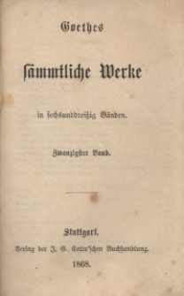 Goethes sämmtliche Werke : in sechsunddreißich Bänden. Bd. 20