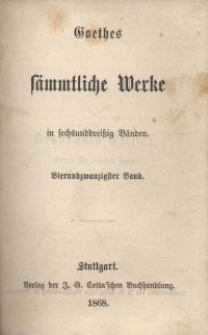 Goethes sämmtliche Werke : in sechsunddreißich Bänden. Bd. 24